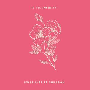 Seventeen til Infinity (feat. Shraban)