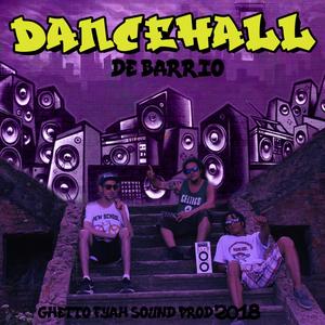 Dancehall de barrio (feat. Kini DK) (Guetto fyah Remix)