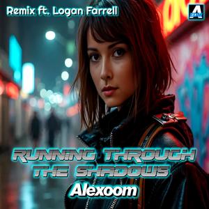 Running Through the Shadows (feat. Logan Farrell) (Remix|Explicit)