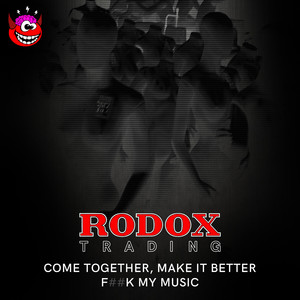 Come Together, Make It Better (Original Mix)