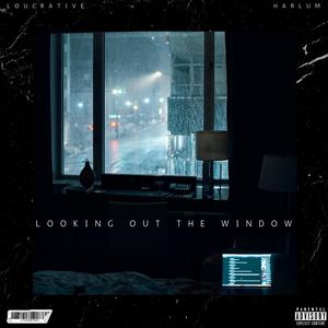 Looking Out The Window (Explicit)