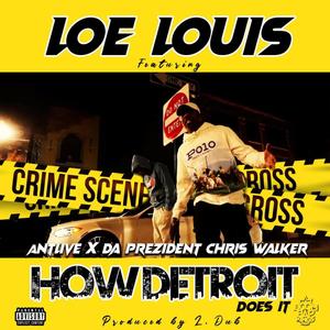 How Detroit Does It (feat. Antlive & Da Prezident Chris Walker) [Explicit]