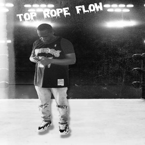 Top Rope Flow (Explicit)