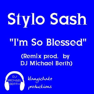 I´m So Blessed(feat. Stylo Sash) (Remix)
