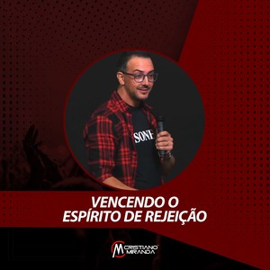 Vencendo o Espírito de Rejeição