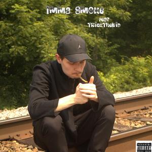Imma Smoke (feat. Trick, The Kid) (Explicit)
