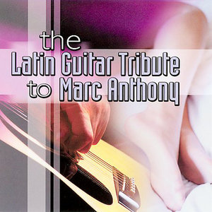 The Latin Guitar Tribute to Marc Anthony