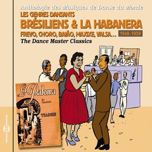 Genres dansants brésiliens & la habanera, 1948-1959 (The Dance Master Classics, Vol. 8)