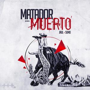 MATADOR MUERTO (feat. Sumo) (Explicit)