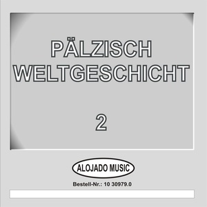 PÄLZISCH WELTGESCHICHT 2