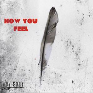 How you feel (feat. 4evadot) [Explicit]