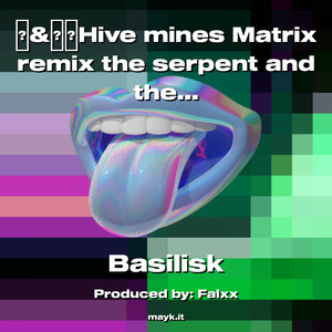 &Hive mines Matrix remix the serpent and the cat