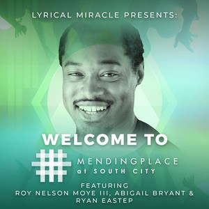 Welcome to Mending Place(feat. Roy Nelson Moye III, Abigail Bryant & Ryan Eastep)