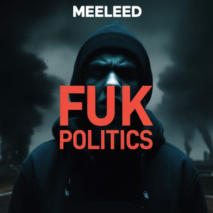 Fuk Politics (Explicit)