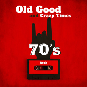 Old Good and Crazy Times - 70’s Rock