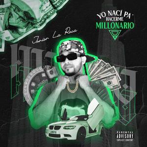Yo Naci Pa Hacerme Millonario (feat. Raidy El productor Del Futuro) (Explicit)