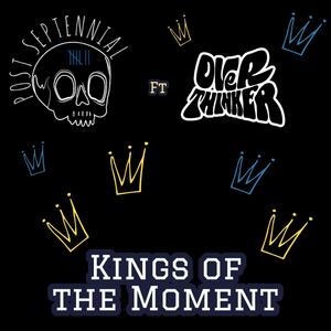 Kings of the Moment (feat. Overthinker)