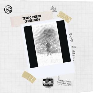 Tempo Perso(Preludio)(feat. Aka Nowei) (Explicit)