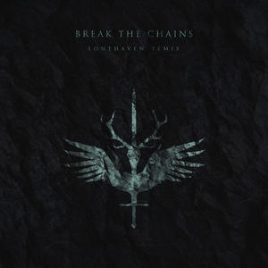 King of None - Break The Chains (Lonehaven Remix)