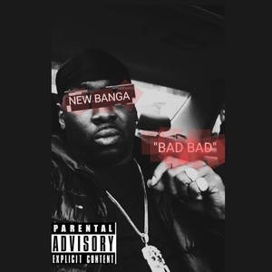 BAD BAD