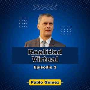 Realidad Virtual. Episodio 3