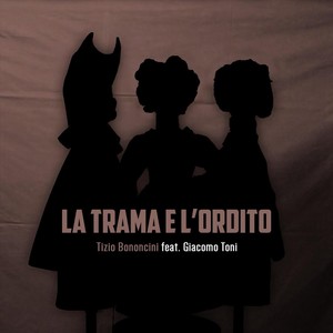 La trama e l'ordito (feat. Giacomo Toni)