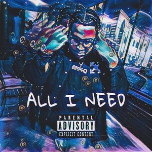 ALL I NEED (Explicit)