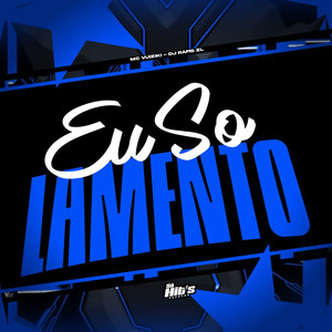 Eu Só Lamento (Explicit)