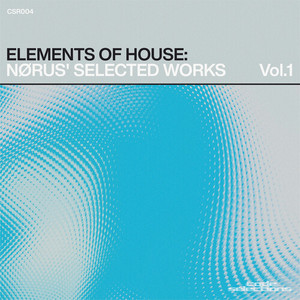 Elements of House: Nørus' Selected Works, Vol.1 (2024 Remaster)