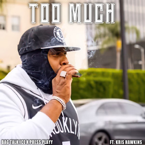 Too Much (feat. Khris Hawkins) [Explicit]