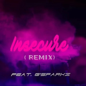 Insecure (G'Sparkz Remix|Explicit)