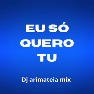 Eu Só Quero Tu (Remix)