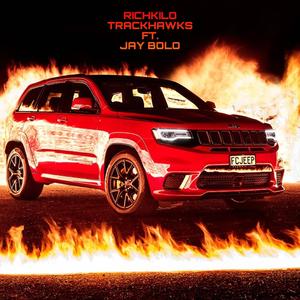 TRACKHAWKS (feat. Richkilo) (Explicit)