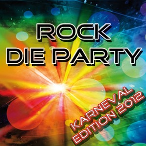 Rock die Party (Karneval Edition 2012)