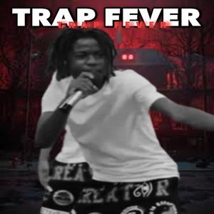 Trap Fever