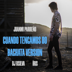 Cuando Tengamos 80 (Bachata Version)