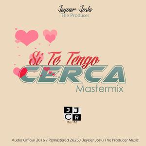 Si Te Tengo Cerca (feat. Mastermix)