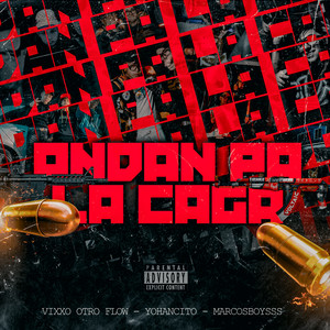 Andan Pa la Caga (Explicit)