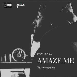 Amaze Me (Explicit)