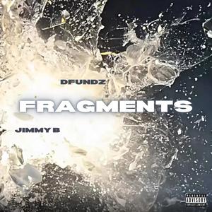 FRAGMENTS (feat. Dfundz) [Explicit]