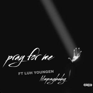 PRAY FOR ME (OLD) (feat. lilspsy) (Explicit)