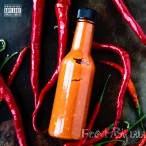 Hot Sauce Freestyle (feat. Bijuu) (Explicit)
