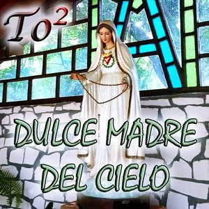 Dulce madre del cielo