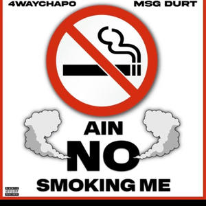 Aint No Smoking Me (feat. 4waychapo) (Explicit)
