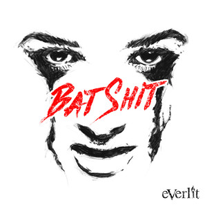 Batshit (Explicit)