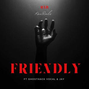 Friendly (feat. Feitan & Ghosthack Vocal)