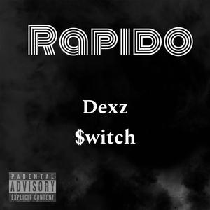 Rapido (feat. Dexz)