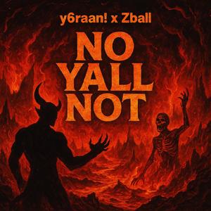 No Yall Not (feat. Zball) (Explicit)