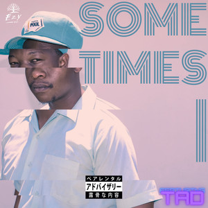 SOMETIMES I (Explicit)