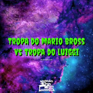 Tropa do Mario Bros Vs Tropa do Luiggi (Explicit)